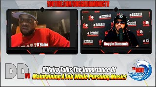 D'Nairo Talks The Importance Of Maintaining A Job While Pursuing Music!