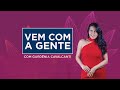 Vem Com a Gente com Gardênia Cavalcanti - 16/06/2026