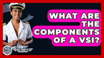 What Are The Components Of A VSI? - Air Traffic Insider