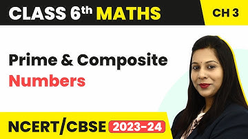 Prime and Composite Numbers - Playing with Numbers | Class 6 Maths