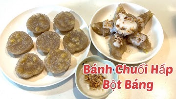 Cách Làm Bánh Chuối Hấp Bột Báng Nước Cốt Dừa Đơn Giản Thơm Ngon Tại Nhà
