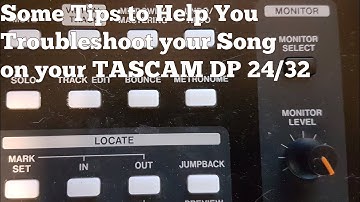 Some Tips to Help Troubleshoot your Songs on the TASCAM DP24 32