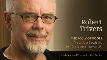 Dr. Robert Trivers — The Folly of Fools : The Logic of Deceit & Self-Deception in Human Life