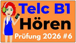 B1 Hören | Telc B1 Prüfung 2026 | Übung mit Lösungen | Teil 1-4 | #6