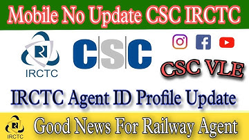 CSC IRCTC AGENT ID Mobile No Update কেনে কৈ কৰিব, How to Change Mobile No in IRCTC Agent Id.