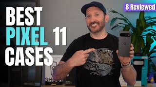 I Tested 8 Pixel 11 Pro XL Cases So You Don't Have To! 🔥