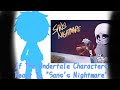 If The Undertale Character Reacts To "San's Nightmare"•~•GCMV