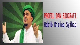 PROFIL DAN BIOGRAFI Habib Rizieq Syihab