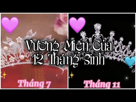 Video [❤ Tik Tok 12 Tháng Sinh ❤] Vương Miện Của 12 Tháng... - youtube