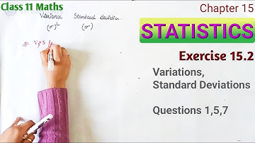 STATISTICS  Exercise 15.2  Variations, Standard deviations, Question 1,5,7