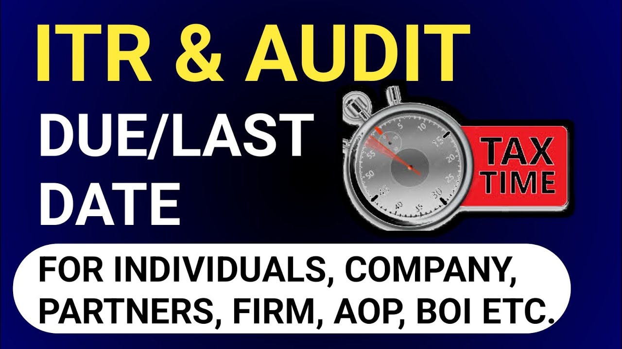ITR Filing And Audit Due Dates And Last Dates Last Date To File itr-filing-and-audit-due-dates-and-last-dates-last-date-to-file