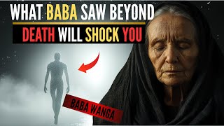 What Baba Vanga Discovered About the Moment of Death That No One Wanted to Reveal