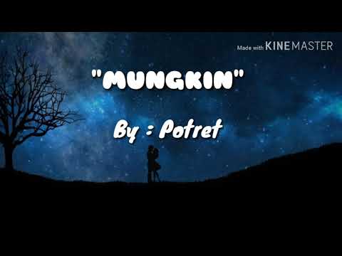 Lirik lagu "Mungkin" by Potret Lirik lagu "Mungkin" by Potret