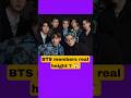 BTS Members REAL Height 😳🔥 #shorts