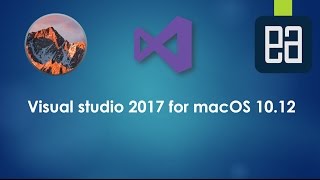 Installing and working Visual Studio 2017 for MacOS