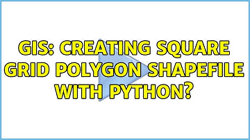 GIS: Creating square grid polygon shapefile with Python? (3 Solutions!!)