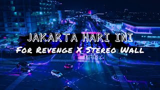 Jakarta Hari Ini ~ For Revenge X Stereo Wall \
