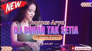 DJ BUKAN TAK SETIA - THOMAS ARYA‼️DJ TIKTOK VIRAL‼️VERSION FUNKOT