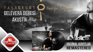 Yaşar Kurt - Gelevera Deresi - Akustik Version Resimi