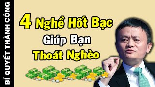 4 NGHỀ hốt bạc giúp bạn sớm THOÁT NGHÈO! Làm thuê nhất định phải biết để KIẾM TIỀN nhiều hơn