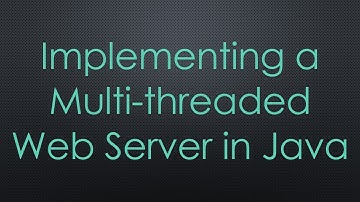 Implementing a Multi-threaded Web Server in Java