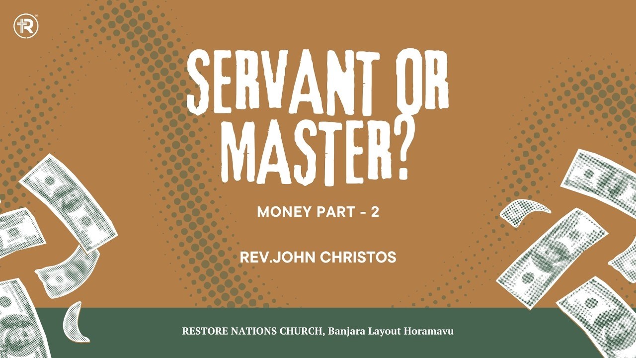 Servant or Master? Money Part – 2 | Rev. John Christos