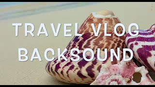 HAPPY BACKSOUND KEREN UNTUK TRAVELING DAN CINEMATIC VIDEO (NO COPYRIGHT)