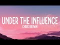 Chris Brown - Under the Influence (Lyrics)