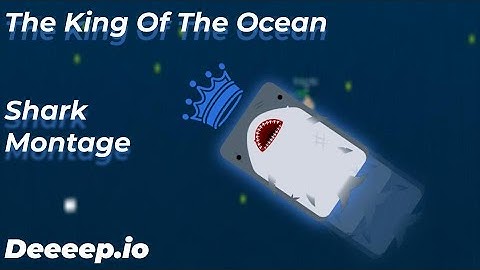 King Of The Ocean | Deeeep.io Shark Montage