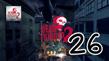 Dead Trigger 2 - Gameplay Walkthrough Part 26 (iOS, Android)