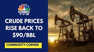 Crude Oil Prices Rise As Hamas Rejects Latest Ceasefire Proposal From Israel | CNBC TV18