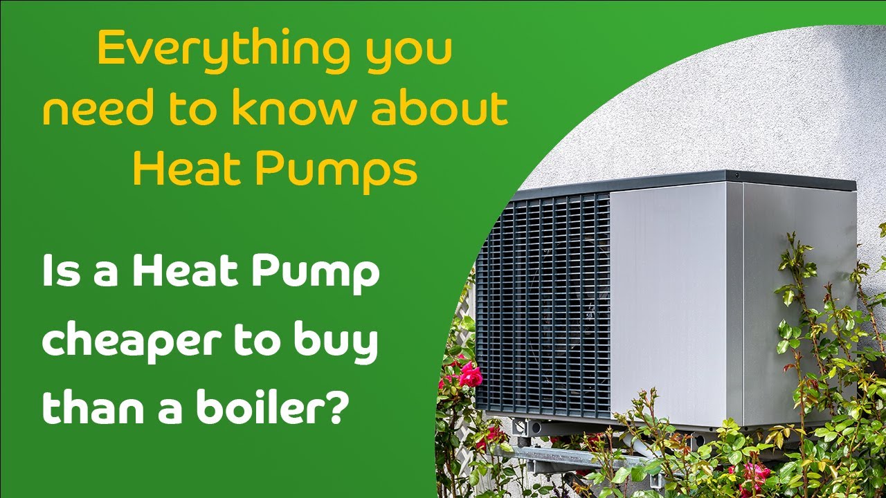 Is a Heat Pump cheaper to buy than a boiler? YouTube