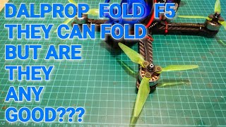 DALPROP FOLD F5 PROPELLER TEST.  ARE THEY ANY GOOD?   NOT A REVIEW REVIEW