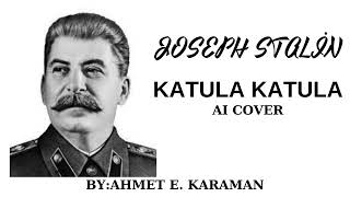 Joseph Stalin - Katula Katula (AI Cover )