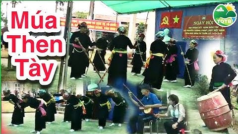 MÚA THEN TÀY - Ngày Hội Đại Đoàn Kết Toàn Dân Tộc Thôn Lủ 1234 Võ Lao Văn Bàn Lào Cai || TQTB