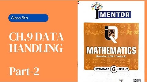 CH.9 DATA HANDLING|PART-2|I mentor| gseb workbook solution|Class-6th|sem-2|#gseb #imentor#ncert