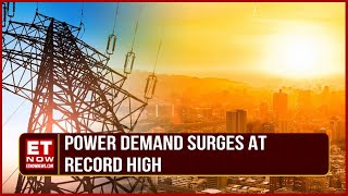 Power Demand Surges | No Shortage Despite Record Demand; Power Demand On May 29 Tops 246 GW | ET Now