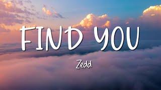 Find You (Accoustic) - Zedd - Lirik Lagu (Lyrics) Video Lirik Garage Lyrics