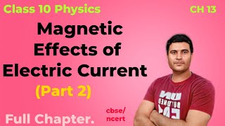 Magnetic Effect Of Electric Current Class 10 Science | Full Physics Chapter 13 | Target 95+ .