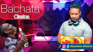 BACHATA CLASICA 🍷🍷DJSANTANA