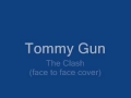 Face To Face - Tommy Gun (The Clash cover)