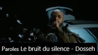 Paroles Le bruit du silence - Dosseh [son officiel]