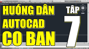 ✔ AutoCAD cơ bản - Tập 7: Trình bày bản vẽ, In, Tỉ lệ, Khung tên, Dimension, Layer