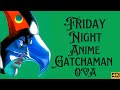 Saturday Morning Retro Show : Friday Night Anime in 4K Ep.3 Gatchaman OVA Finale