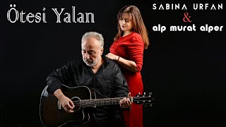Sabina Urfan  ft.  Alp Murat Alper - Ötesi Yalan Resimi