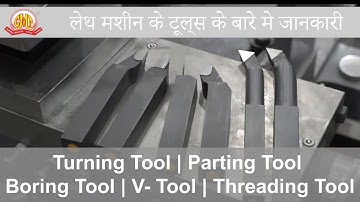 Lathe Machine Tools - Lathe Cutting Tools - Lathe Machine operations - Introduction