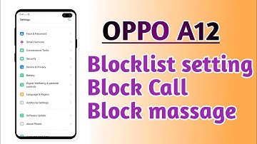 OPPO A12 , Blocklist setting Block Call Block massage setting tips and tricks