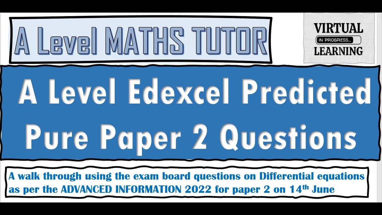 Edexcel A Level Maths Predicted Pure Paper 2 Questions a^x, Integration ...