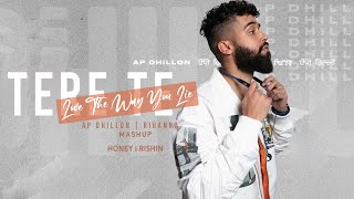 Tere Te X Love The Way You Lie  | Honey X Rishin | Mashup | Ap Dhillon | Rihanna Resimi