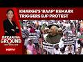 Mallikarjun Kharge's 'Even Modi's Father Will Go' Remark Sparks Row, BJP Stages Nationwide Protests